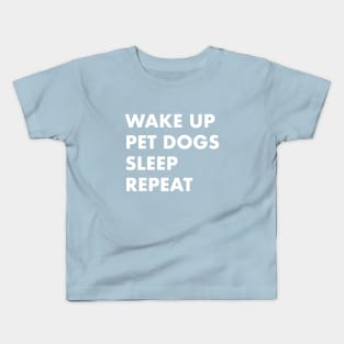 Wake Up Pet Dogs Sleep Repeat Kids T-Shirt